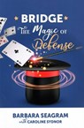 Seagram, B: Magic of Defense - Barbara Seagram ; Caroline Sydnor - 9781944201395