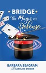Bridge: The Magic of Defense - Barbara Seagram ; Caroline Sydnor - 9781944201418