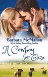 A Cowboy for Eliza - Barbara McMahon - 9781944392710
