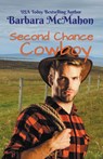 Second Chance Cowboy - Barbara Mcmahon - 9781944392871