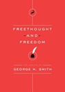 Freethought and Freedom - George H Smith - 9781944424374