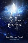 Like Stars for Evermore - Ana Mendez Ferrell - 9781944681388