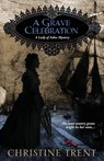 A Grave Celebration - Christine Trent - 9781944745004