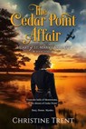The Cedar Point Affair - Christine Trent - 9781944745172