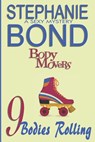 9 Bodies Rolling - Stephanie Bond - 9781945002120