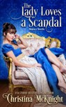 The Lady Loves a Scandal - Christina McKnight - 9781945089398