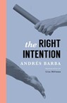 The Right Intention - Andrs Barba - 9781945492068