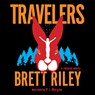 Travelers - Brett Riley - 9781945501470