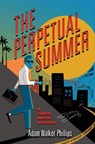 The Perpetual Summer - PHILLIPS,  Adam Walker - 9781945551123