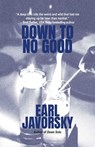 Down to No Good - Earl Javorsky - 9781945839108