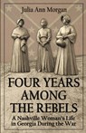 Four Years Among the Rebels - MORGAN,  Julia Ann - 9781945848025