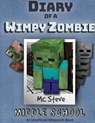 Diary of a Minecraft Wimpy Zombie Book 1 - MC Steve - 9781946525772