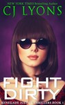 Fight Dirty - CJ Lyons - 9781946578167