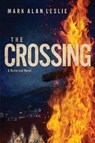 The Crossing: A Historical Novel - LESLIE,  Mark Alan - 9781946638007