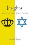 Insights: The Catholic-Jewish Faiths - BADIA,  Leonard - 9781946801586