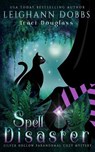 Spell Disaster - Leighann Dobbs - 9781946944214