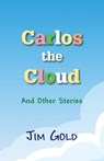 Carlos the Cloud - GOLD,  Jim - 9781946989697