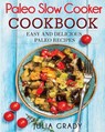 Paleo Slow Cooker Cookbook - Julia Grady - 9781947243088