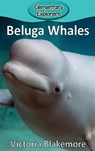 Beluga Whales - Victoria Blakemore - 9781947439313