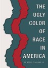The Ugly Color of Race in America - Booker T Williams - 9781947491380