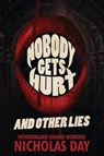 Nobody Gets Hurt and Other Lies - DAY,  Nicholas - 9781947654938
