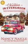 Christmas in Evergreen: Based on a Hallmark Channel Original Movie - Nancy Naigle - 9781947892255