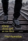 Playing Chicken With An Iron Horse - Fred Rosenblum - 9781947917309