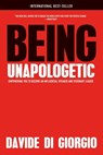 Being Unapologetic - Davide Di Giorgio - 9781947937567