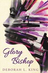 Glory Bishop - Deborah L King - 9781948051323