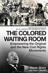 The Colored Waiting Room - Kevin Shird ; Nelson Malden - 9781948062015