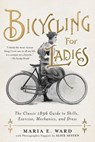 Bicycling for Ladies - Maria E. Ward - 9781948062534
