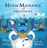 Hugh Manatee for President - Carla Siravo - 9781948080736