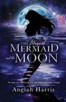The Magical Mermaid and the Moon - Angiah Harris - 9781948080897