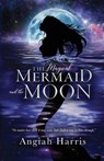 The Magical Mermaid and the Moon - Angiah Harris - 9781948080897