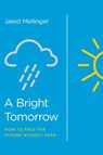 A Bright Tomorrow - Jared Mellinger - 9781948130011