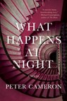 What Happens at Night - Peter Cameron - 9781948226974