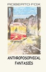 Anthroposophical Fantasies - Frank Thomas Smith - 9781948302104