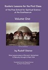 Esoteric Lessons for the First Class of the Free School for Spiritual Science at the Goetheanum - Rudolf Steiner - 9781948302456