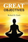 Great Objectives - Robert D. Finch - 9781948304160