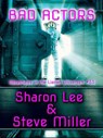 Bad Actors - Sharon Lee ; Steve Miller - 9781948465175