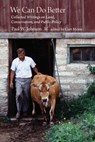 We Can Do Better: Collected Writings on Land, Conservation, and Public Policy by Paul Johnson - Paul Johnson - 9781948509657