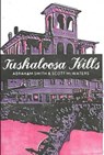 Tuskaloosa Kills - MCWATERS,  Scott ; Smith, Abraham - 9781948510103