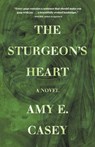 The Sturgeon's Heart - Amy E. Casey - 9781948721165