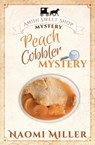Peach Cobbler Mystery - Naomi Miller - 9781948733014