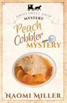 Peach Cobbler Mystery - Naomi Miller - 9781948733403