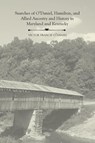 Snatches of O'Daniel, Hamilton, and Allied Ancestry and History in Maryland and Kentucky - Victor Francis O'Daniel - 9781948986755