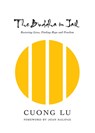 The Buddha in Jail: Restoring Lives, Finding Hope and Freedom - Cuong Lu - 9781949017137