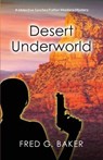 Desert Underworld - Fred G Baker - 9781949336184