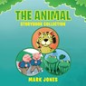 The Animal Storybook Collection - Mark Jones - 9781949723854