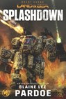 Splashdown - Blaine L. Pardoe - 9781949731910